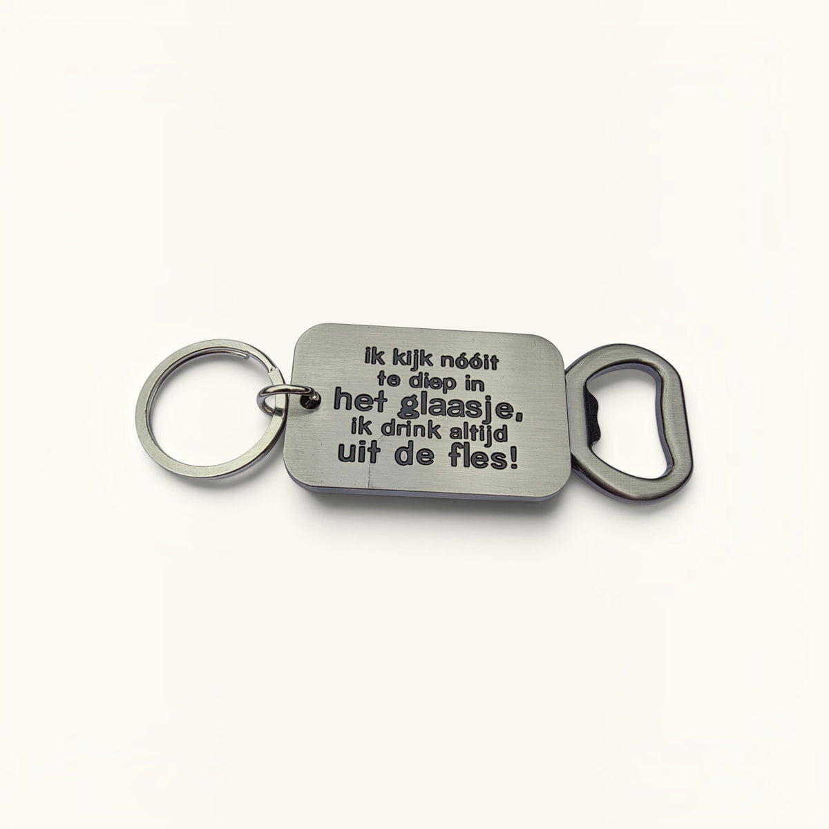 Sleutelhanger Flesopener - Ik kijk nóóit te diep in het glaasje,