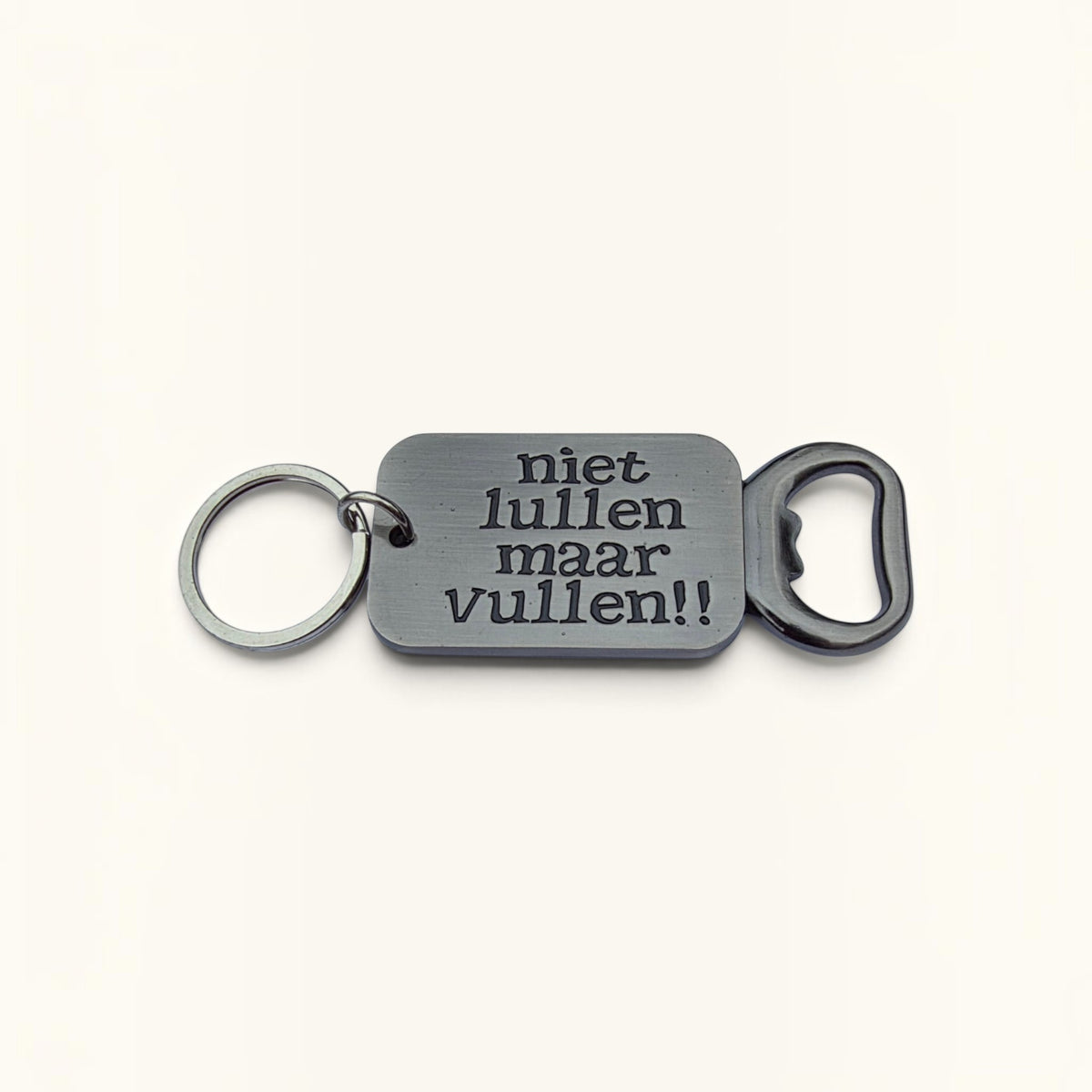 Sleutelhanger Flesopener - Niet lullen maar vullen!!