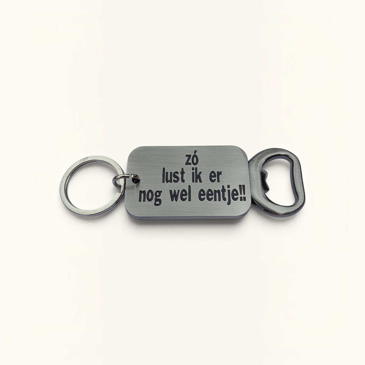 Sleutelhanger Flesopener - Zó lust ik er nog wel eentje!!